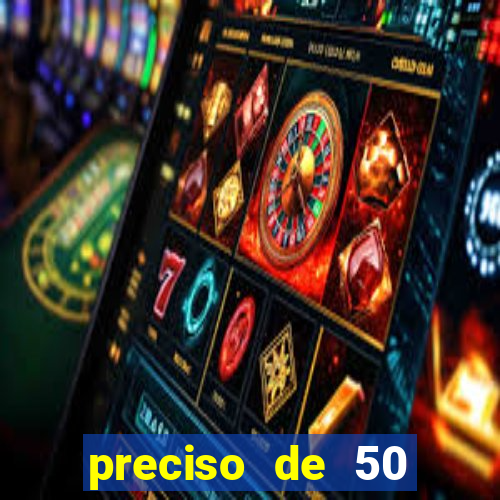 preciso de 50 reais urgente